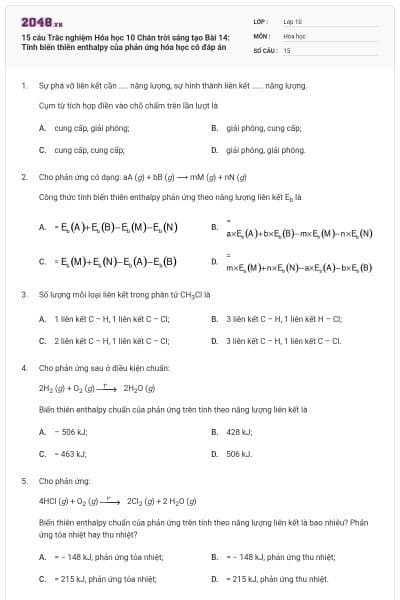 15 câu Trắc nghiệm Hóa học 10 Chân trời sáng tạo Bài 14: Tính biến thiên enthalpy của phản ứng hóa học có đáp án