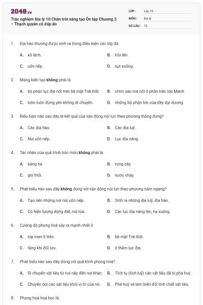 Trắc nghiệm Địa lý 10 Chân trời sáng tạo Ôn tập Chương 3 – Thạch quyển có đáp án