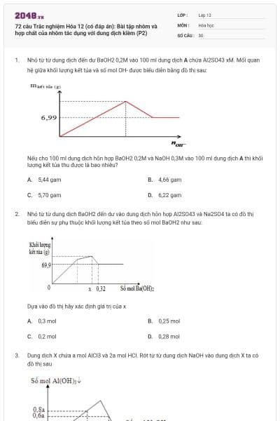 72 câu  Trắc nghiệm Hóa 12 (có đáp án): Bài tập nhôm và hợp chất của nhôm tác dụng với dung dịch kiềm (P2)