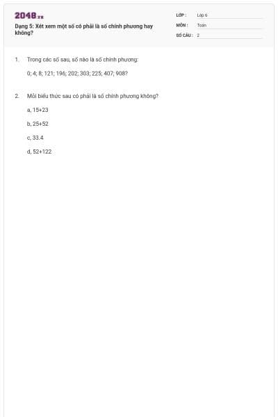 Dạng 5: Xét xem một số có phải là số chính phương hay không?