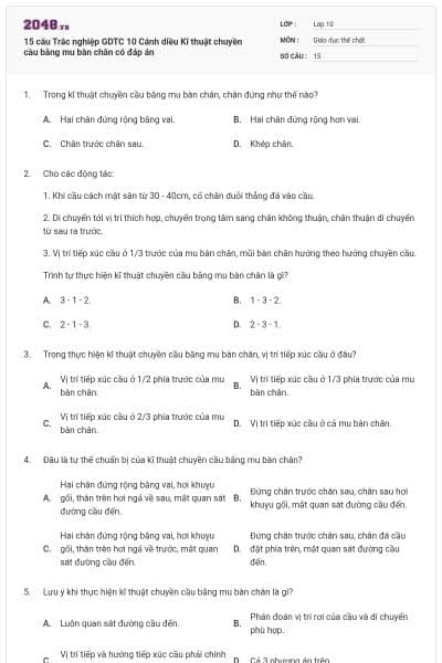 15 câu Trắc nghiệp GDTC 10 Cánh diều Kĩ thuật chuyền cầu bằng mu bàn chân có đáp án