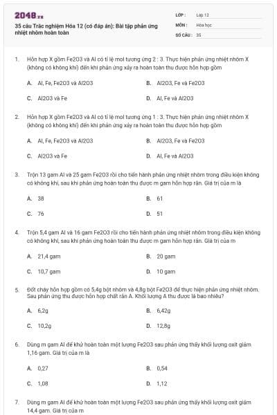 35 câu Trắc nghiệm Hóa 12 (có đáp án): Bài tập phản ứng nhiệt nhôm hoàn toàn