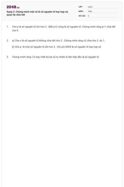 Dạng 3: Chứng minh một số là số nguyên tố hay hợp số, quan hệ chia hết