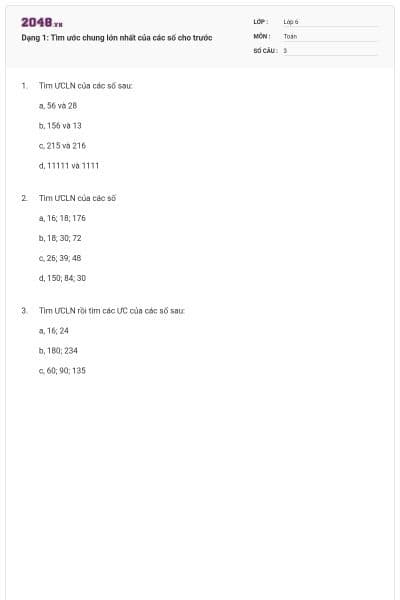 Dạng 1: Tìm ước chung lớn nhất của các số cho trước