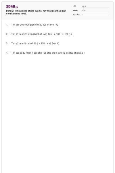 Dạng 2: Tìm các ước chung của hai hay nhiều số thỏa mãn điều kiện cho trước.