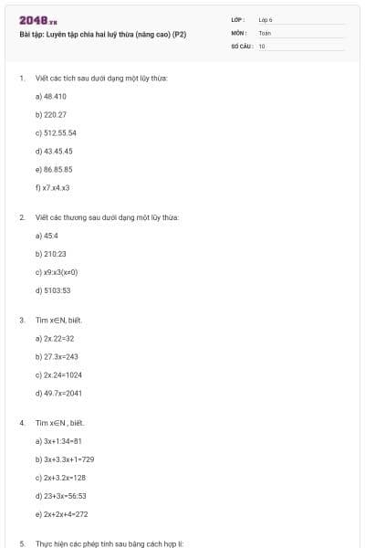 Bài tập: Luyên tập chia hai luỹ thừa (nâng cao) (P2)