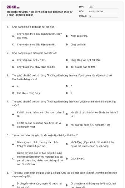 Trắc nghiệm GDTC 7 Bài 3: Phối hợp các giai đoạn chạy cự li ngắn (60m) có đáp án