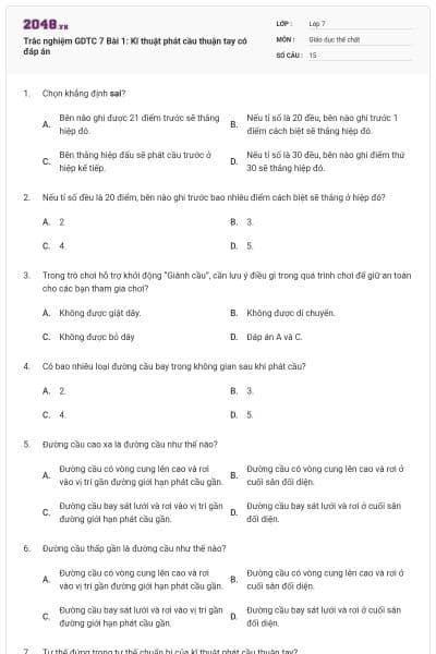 Trắc nghiệm GDTC 7 Bài 1: Kĩ thuật phát cầu thuận tay có đáp án