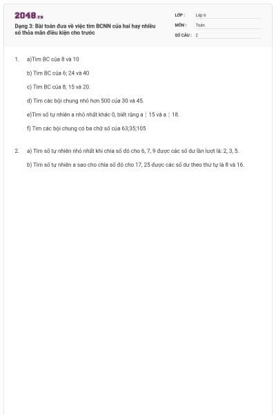 Dạng 3: Bài toán đưa về việc tìm BCNN của hai hay nhiều số thỏa mãn điều kiện cho trước