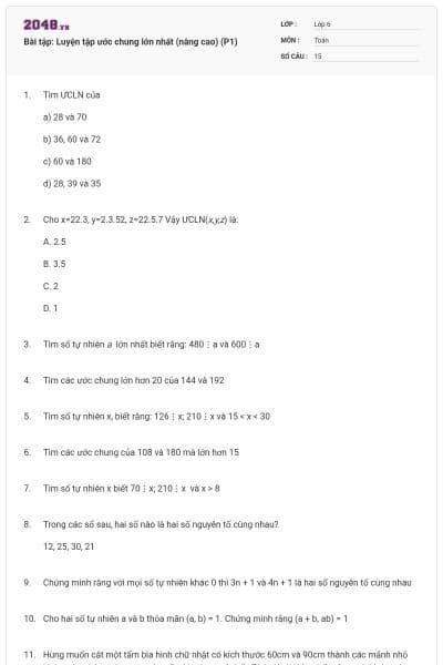 Bài tập: Luyện tập ước chung lớn nhất (nâng cao) (P1)
