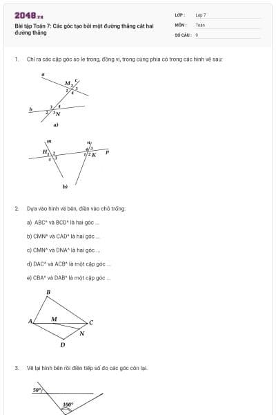 Bài tập Toán 7: Các góc tạo bởi một đường thẳng cắt hai đường thẳng