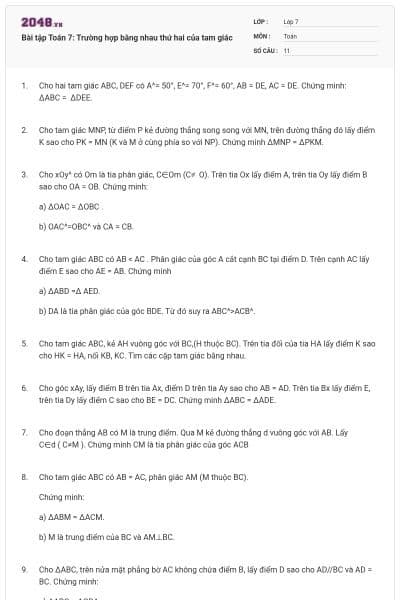 Bài tập Toán 7: Trường hợp bằng nhau thứ hai của tam giác