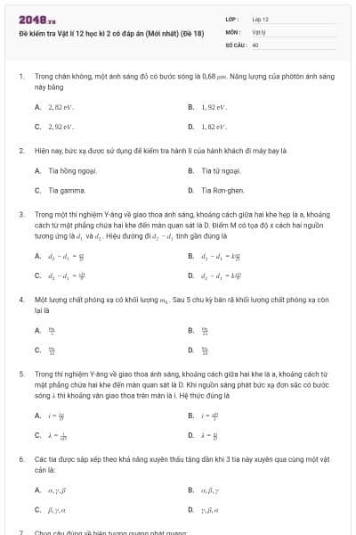 Đề kiểm tra Vật lí 12 học kì 2 có đáp án (Mới nhất) (Đề 18)