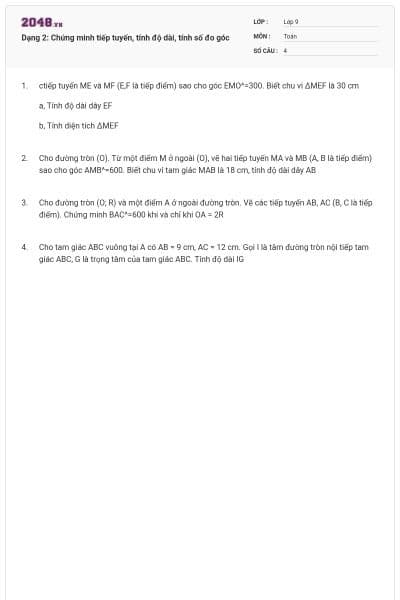 Dạng 2: Chứng minh tiếp tuyến, tính độ dài, tính số đo góc