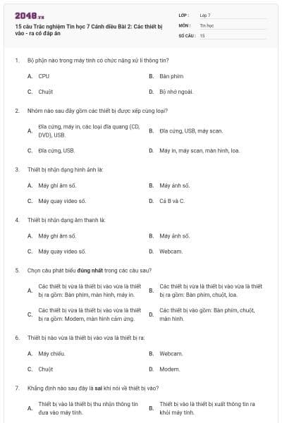 15 câu Trắc nghiệm Tin học 7 Cánh diều Bài 2:  Các thiết bị vào - ra có đáp án