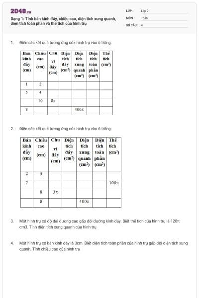 Dạng 1: Tính bán kính đáy, chiều cao, diện tích xung quanh, diện tích toàn phần và thể tích của hình trụ