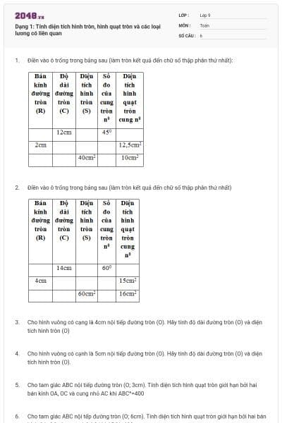 Dạng 1: Tính diện tích hình tròn, hình quạt tròn và các loại lương có liên quan