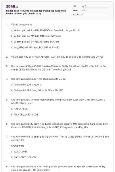 Bài tập Toán 7 chương 1: Luyện tập trường hợp bằng nhau thứ hai của tam giác ( Phiếu số 1)