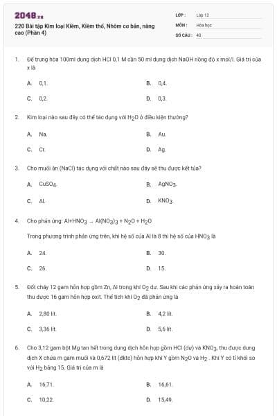 220 Bài tập Kim loại Kiềm, Kiềm thổ, Nhôm cơ bản, nâng cao (Phần 4)