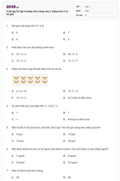 8 bài tập Ôn tập về phép chia, bảng chia 2, bảng chia 5 có lời giải