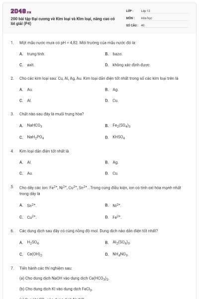 200 bài tập Đại cương về Kim loại và KIm loại, nâng cao có lời giải (P4)