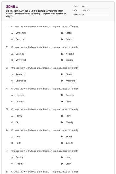 20 câu Tiếng Anh lớp 7 Unit 9: I often play games after school - Phonetics and Speaking - Explore New Worlds có đáp án