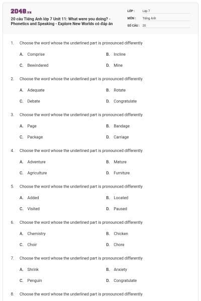 20 câu Tiếng Anh lớp 7 Unit 11: What were you doing? - Phonetics and Speaking - Explore New Worlds có đáp án