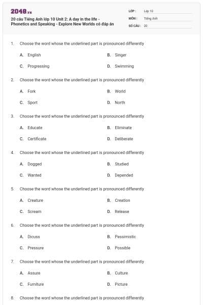 20 câu Tiếng Anh lớp 10 Unit 2: A day in the life - Phonetics and Speaking - Explore New Worlds có đáp án