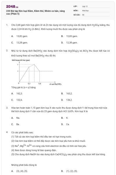 220 Bài tập Kim loại Kiềm, Kiềm thổ, Nhôm cơ bản, nâng cao (Phần 5)