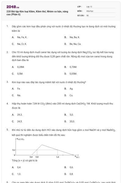 220 Bài tập Kim loại Kiềm, Kiềm thổ, Nhôm cơ bản, nâng cao (Phần 6)