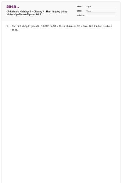 Đề kiểm tra Hình học 8 - Chương 4 : Hình lăng trụ đứng. Hình chóp đều có đáp án - Đề 4
