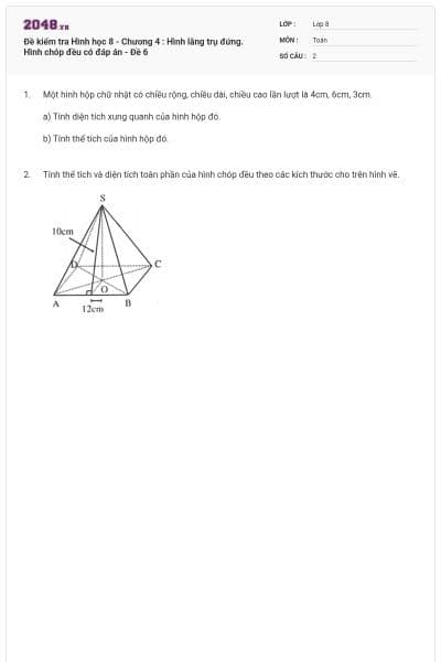 Đề kiểm tra Hình học 8 - Chương 4 : Hình lăng trụ đứng. Hình chóp đều có đáp án - Đề 6