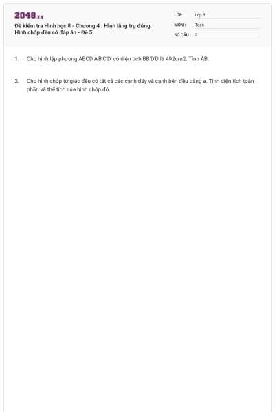 Đề kiểm tra Hình học 8 - Chương 4 : Hình lăng trụ đứng. Hình chóp đều có đáp án - Đề 5