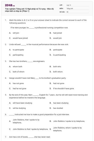 Trắc nghiệm Tiếng anh 12 Ngữ pháp và Từ vựng - Mức độ nhận biết có đáp án (Phần 1)