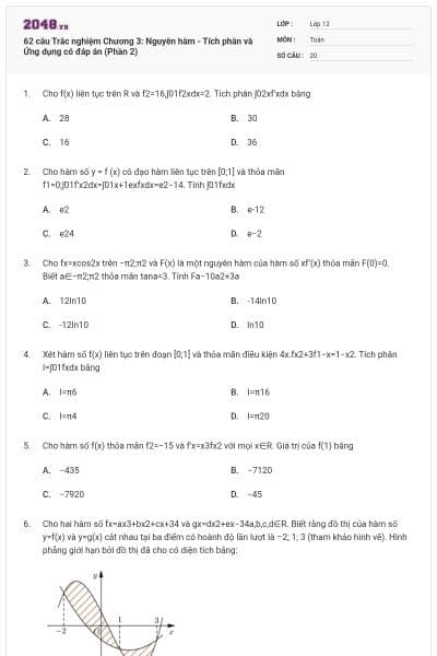 62 câu Trắc nghiệm Chương 3: Nguyên hàm - Tích phân và Ứng dụng có đáp án (Phần 2)