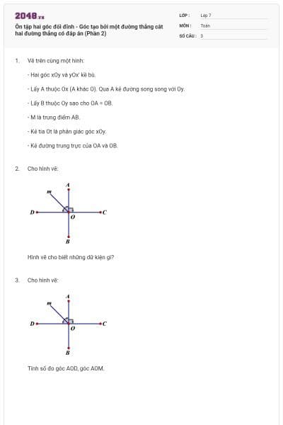 Ôn tập hai góc đối đỉnh - Góc tạo bởi một đường thẳng cắt hai đường thẳng có đáp án (Phần 2)