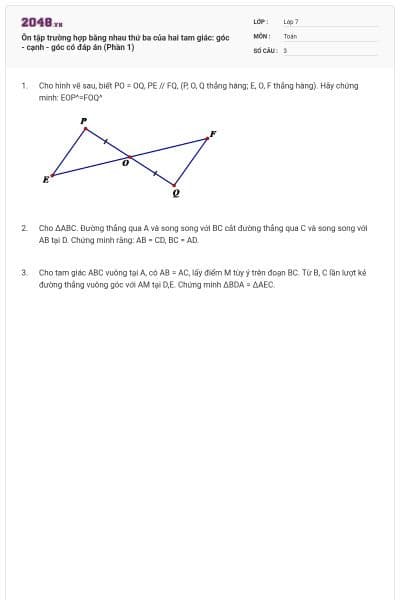 Ôn tập trường hợp bằng nhau thứ ba của hai tam giác: góc - cạnh - góc có đáp án (Phần 1)