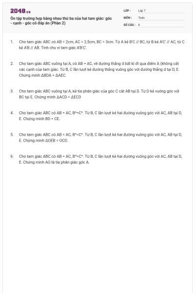 Ôn tập trường hợp bằng nhau thứ ba của hai tam giác: góc - cạnh - góc có đáp án (Phần 2)