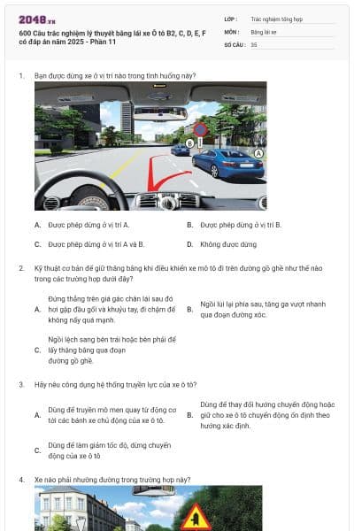 600 Câu trắc nghiệm lý thuyết bằng lái xe Ô tô B2, C, D, E, F có đáp án năm 2025 - Phần 11