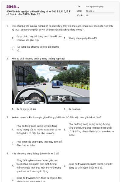 600 Câu trắc nghiệm lý thuyết bằng lái xe Ô tô B2, C, D, E, F có đáp án năm 2025 - Phần 12