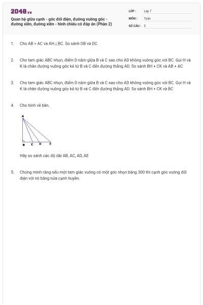 Quan hệ giữa cạnh - góc đối diện, đường vuông góc - đường xiên, đường xiên - hình chiếu có đáp án (Phần 2)