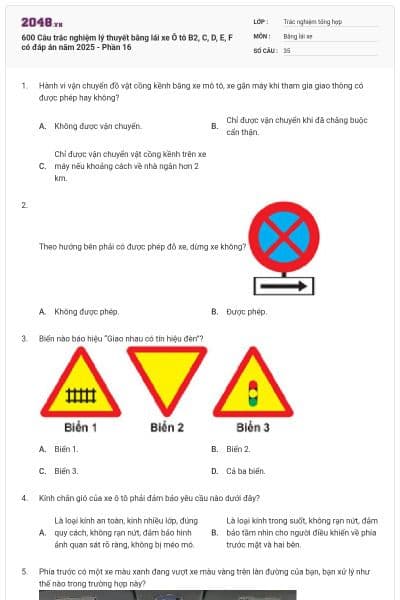 600 Câu trắc nghiệm lý thuyết bằng lái xe Ô tô B2, C, D, E, F có đáp án năm 2025 - Phần 16