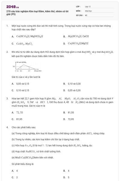 270 câu trắc nghiệm Kim loại Kiềm, kiềm thổ, nhôm có lời giải (P5)