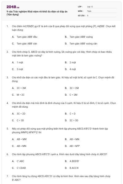 9 câu Trắc nghiệm Khái niệm về khối đa diện có đáp án (Vận dụng)