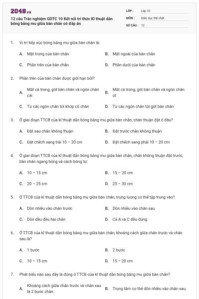 12 câu Trắc nghiệm GDTC 10 Kết nối tri thức Kĩ thuật dẫn bóng bằng mu giữa bàn chân có đáp án