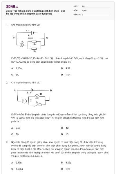 3 câu Trắc nghiệm Dòng điện trong chất điện phân –Giải bài tập trong chất điện phân (Vận dụng cao)