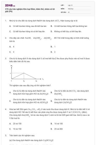270 câu trắc nghiệm Kim loại Kiềm, kiềm thổ, nhôm có lời giải (P6)