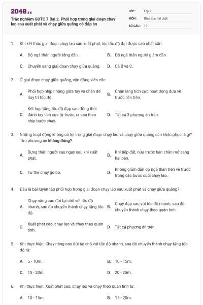 Trắc nghiệm GDTC 7 Bài 2. Phối hợp trong giai đoạn chạy lao sau xuất phát và chạy giữa quãng có đáp án