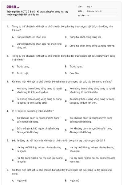 Trắc nghiệm GDTC 7 Bài 3. Kĩ thuật chuyền bóng hai tay trước ngực bật đất có đáp án