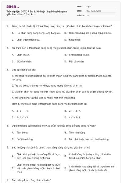 Trắc nghiệm GDTC 7 Bài 1. Kĩ thuật tâng bóng bằng mu giữa bàn chân có đáp án